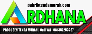 ARDHANA TENDA - PRODUSEN TENDA MURAH SURABAYA - SIDOARJO
